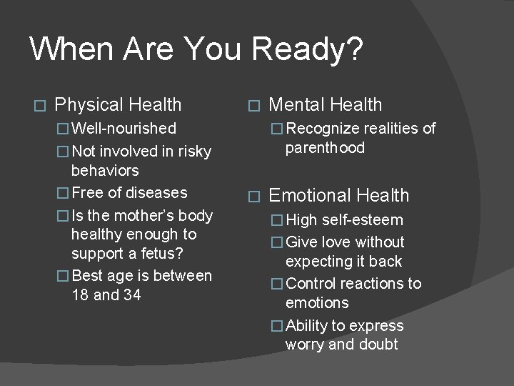 When Are You Ready? � Physical Health � � Well-nourished � Recognize realities of When Are You Ready? � Physical Health � � Well-nourished � Recognize realities of