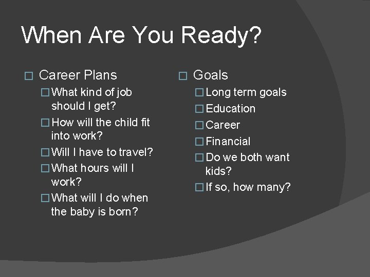 When Are You Ready? � Career Plans � Goals � What kind of job When Are You Ready? � Career Plans � Goals � What kind of job