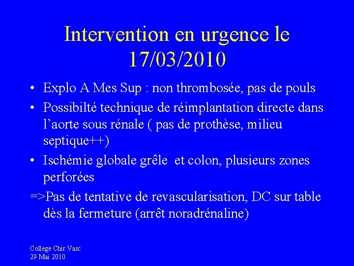 Intervention en urgence le 17/03/2010 • Explo A Mes Sup : non thrombosée, pas