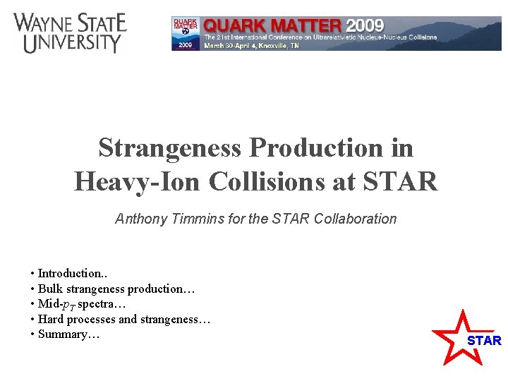 Strangeness Production in Heavy-Ion Collisions at STAR Anthony Timmins for the STAR Collaboration •