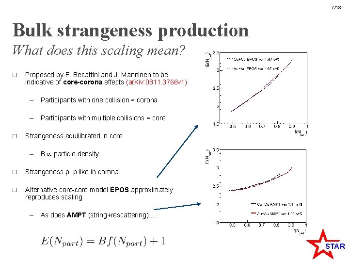 7/13 Bulk strangeness production What does this scaling mean? o Proposed by F. Becattini