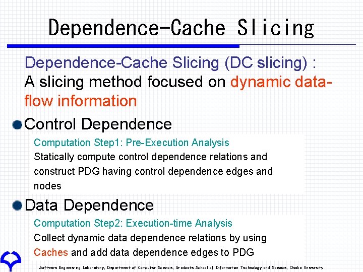 Dependence-Cache Slicing (DC slicing) : A slicing method focused on dynamic dataflow information Control