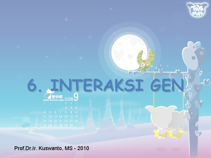 6. INTERAKSI GEN Prof. Dr. Ir. Kuswanto, MS - 2010 