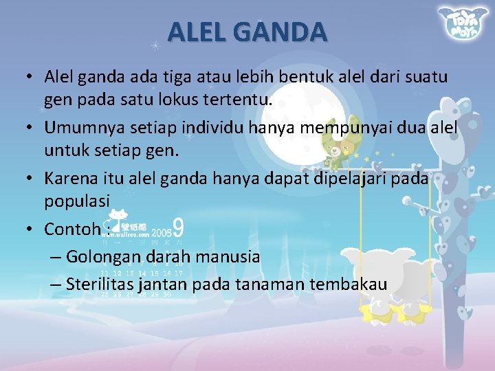 ALEL GANDA • Alel ganda ada tiga atau lebih bentuk alel dari suatu gen