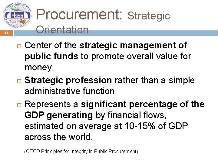 Procurement: Strategic Orientation 11 Center of the strategic management of public funds to promote