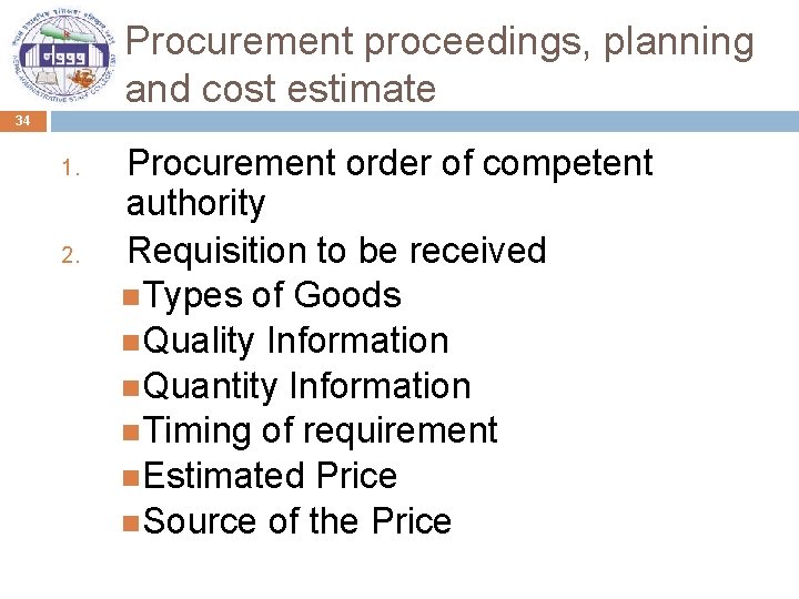 Procurement proceedings, planning and cost estimate 34 1. 2. Procurement order of competent authority