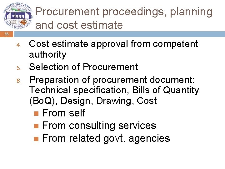 Procurement proceedings, planning and cost estimate 36 4. 5. 6. Cost estimate approval from