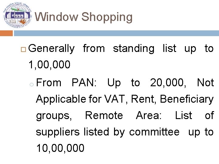 Window Shopping Generally from standing list up to 1, 000 o From PAN: Up