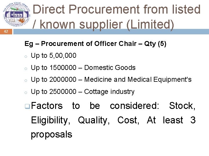 Direct Procurement from listed / known supplier (Limited) 42 Eg – Procurement of Officer