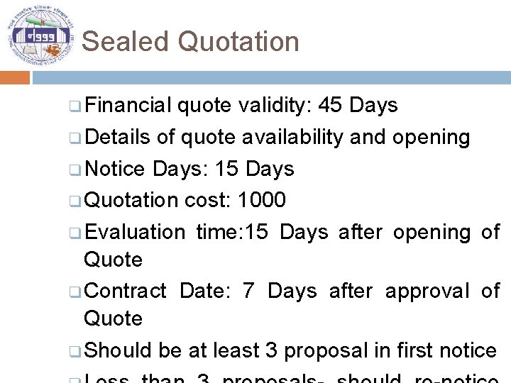 Sealed Quotation q Financial quote validity: 45 Days q Details of quote availability and