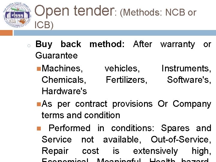 Open tender: (Methods: NCB or ICB) o Buy back method: After warranty or Guarantee