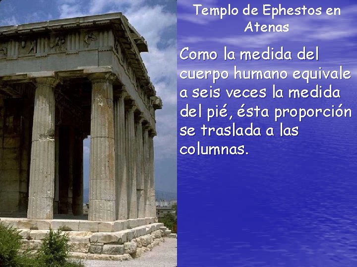 Templo de Ephestos en Atenas Como la medida del cuerpo humano equivale a seis