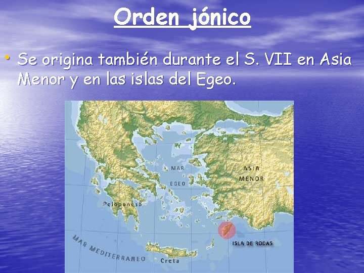 Orden jónico • Se origina también durante el S. VII en Asia Menor y