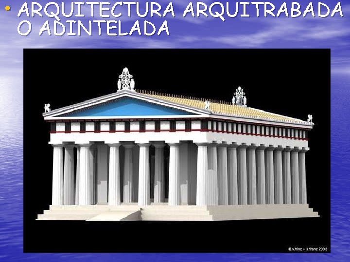  • ARQUITECTURA ARQUITRABADA O ADINTELADA 