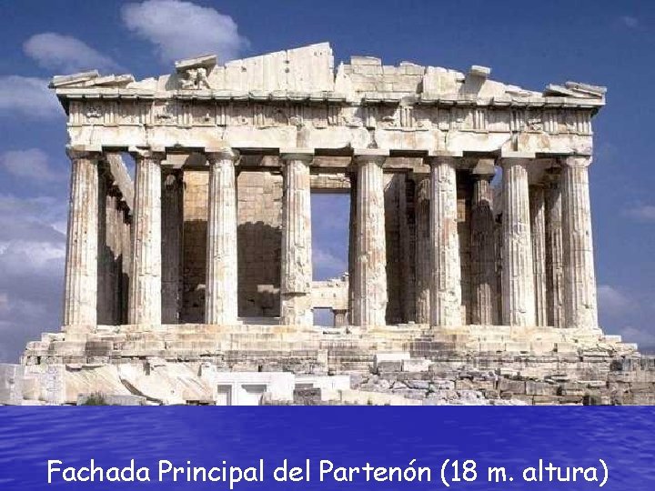 Fachada Principal del Partenón (18 m. altura) 