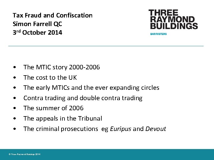 Tax Fraud and Confiscation Simon Farrell QC 3 rd October 2014 • • The