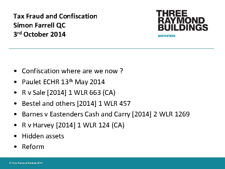 Tax Fraud and Confiscation Simon Farrell QC 3 rd October 2014 • • Confiscation