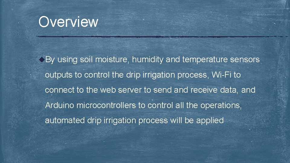 Overview u. By using soil moisture, humidity and temperature sensors outputs to control the