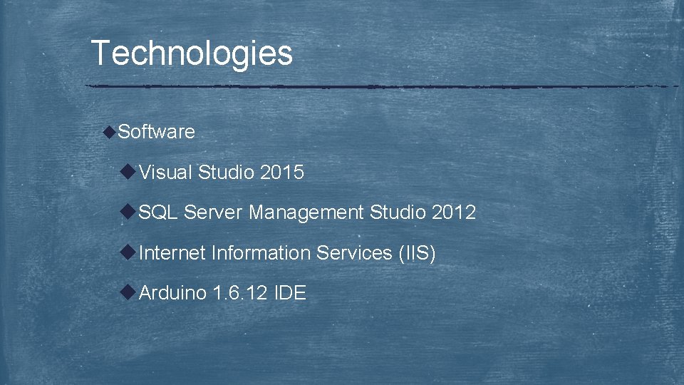 Technologies u. Software u. Visual Studio 2015 u. SQL Server Management Studio 2012 u.