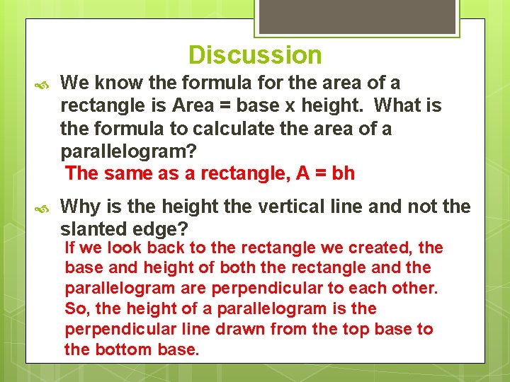 Discussion We know the formula for the area of a rectangle is Area =