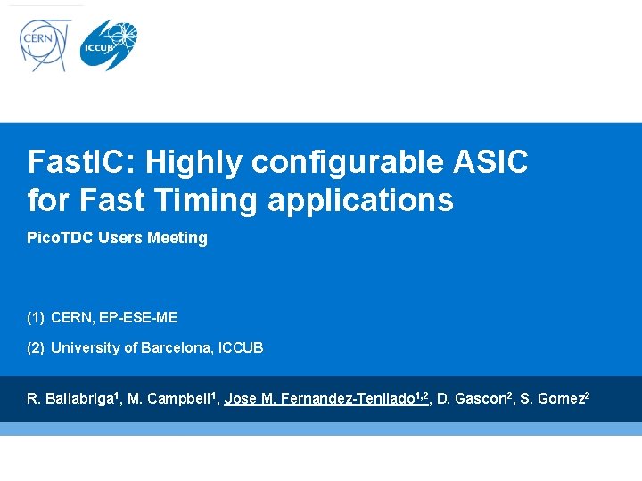Fast. IC: Highly configurable ASIC for Fast Timing applications Pico. TDC Users Meeting (1)