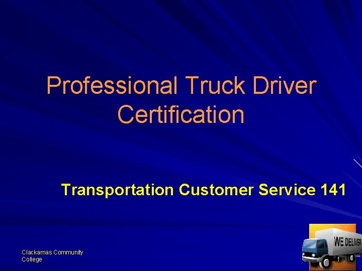 Professional Truck Driver Certification Transportation Customer Service 141 Clackamas Community College 1 