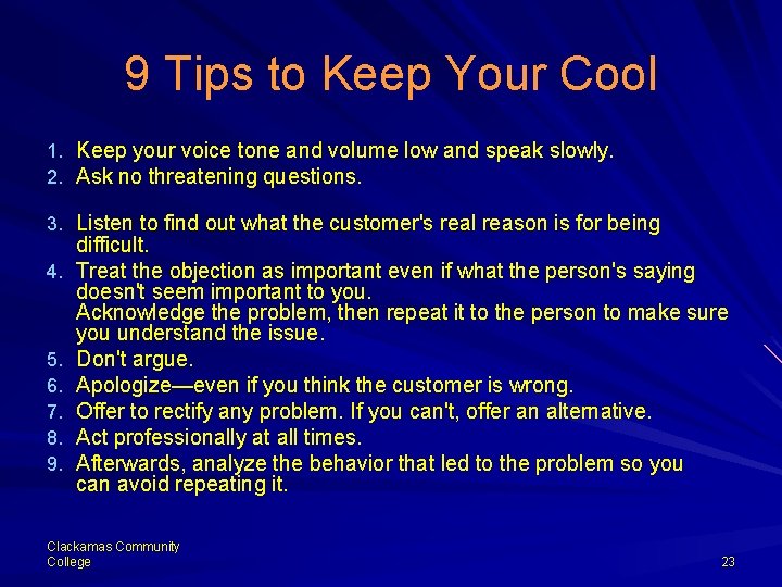 9 Tips to Keep Your Cool 1. Keep your voice tone and volume low