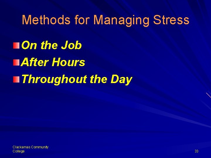 Methods for Managing Stress On the Job After Hours Throughout the Day Clackamas Community