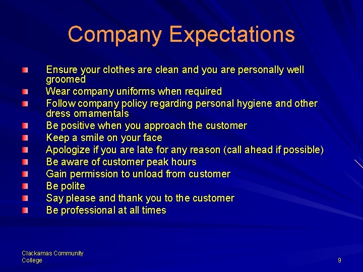 Company Expectations Ensure your clothes are clean and you are personally well groomed Wear