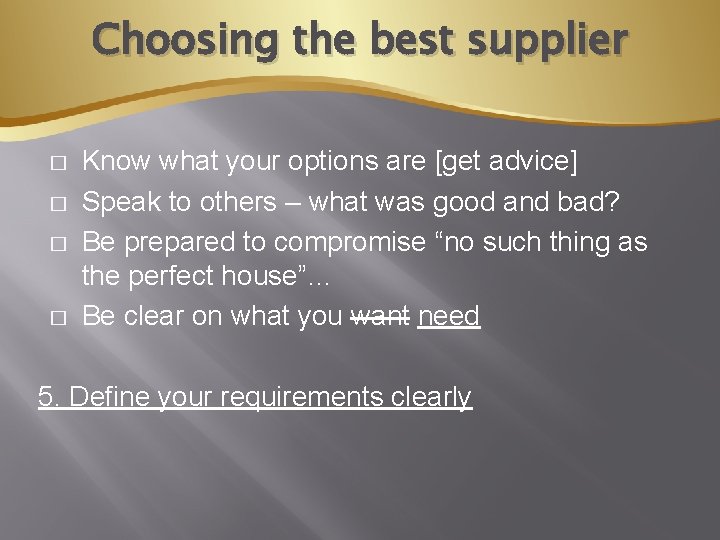 Choosing the best supplier � � Know what your options are [get advice] Speak