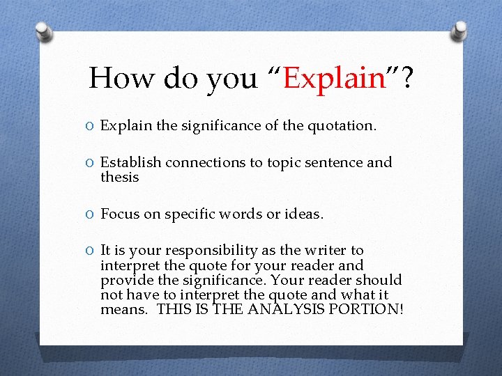 How do you “Explain”? O Explain the significance of the quotation. O Establish connections