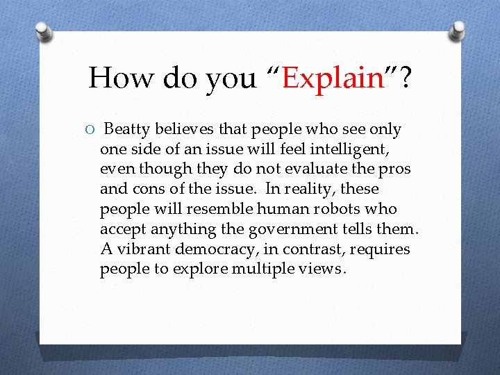 How do you “Explain”? O Beatty believes that people who see only one side