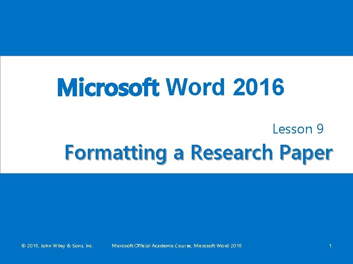 Microsoft Word 2016 Lesson 8 Lesson 9 Formatting a Research Paper Using Illustrations and