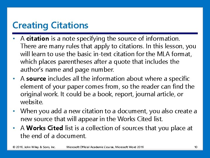 Creating Citations • A citation is a note specifying the source of information. There