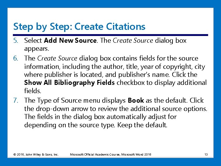 Step by Step: Create Citations 5. Select Add New Source. The Create Source dialog