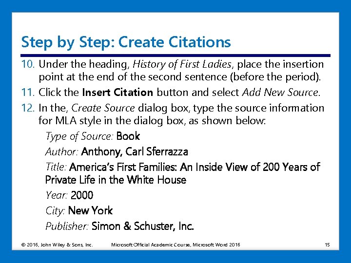 Step by Step: Create Citations 10. Under the heading, History of First Ladies, place