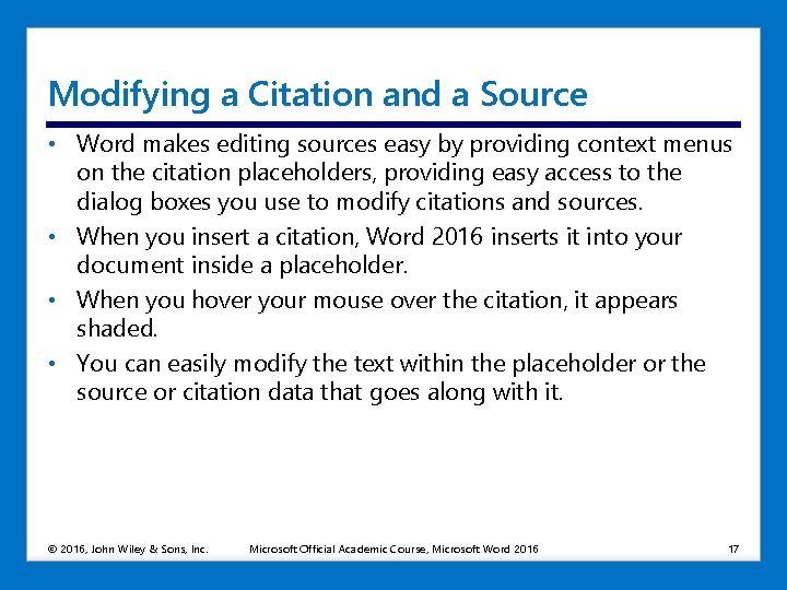 Modifying a Citation and a Source • Word makes editing sources easy by providing