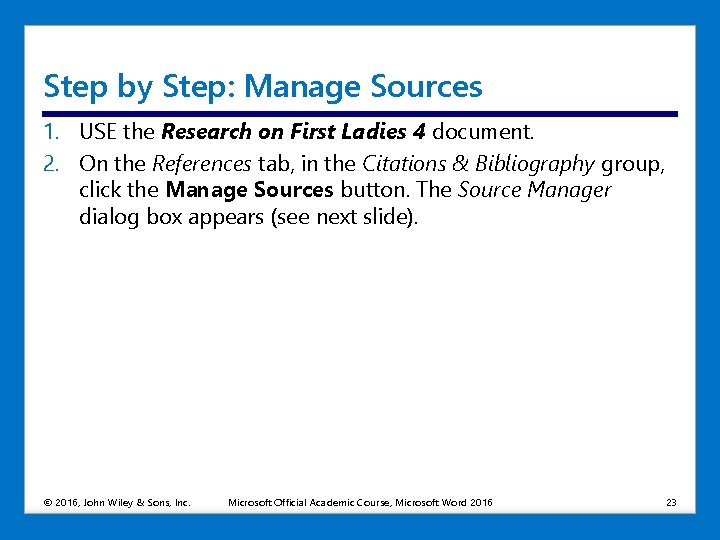 Step by Step: Manage Sources 1. USE the Research on First Ladies 4 document.