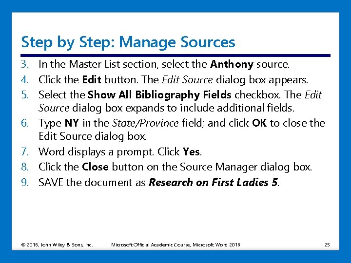 Step by Step: Manage Sources 3. In the Master List section, select the Anthony