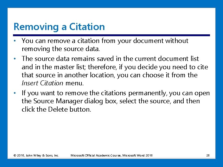 Removing a Citation • You can remove a citation from your document without removing