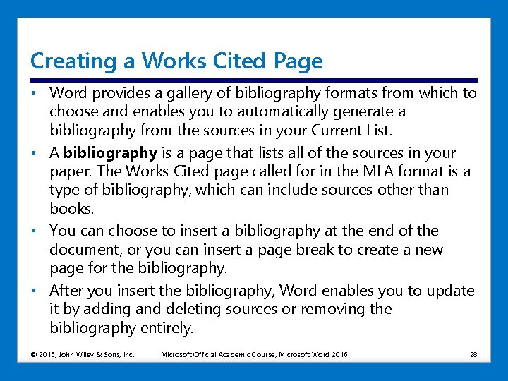 Creating a Works Cited Page • Word provides a gallery of bibliography formats from