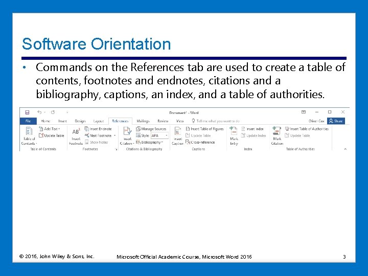 Software Orientation • Commands on the References tab are used to create a table