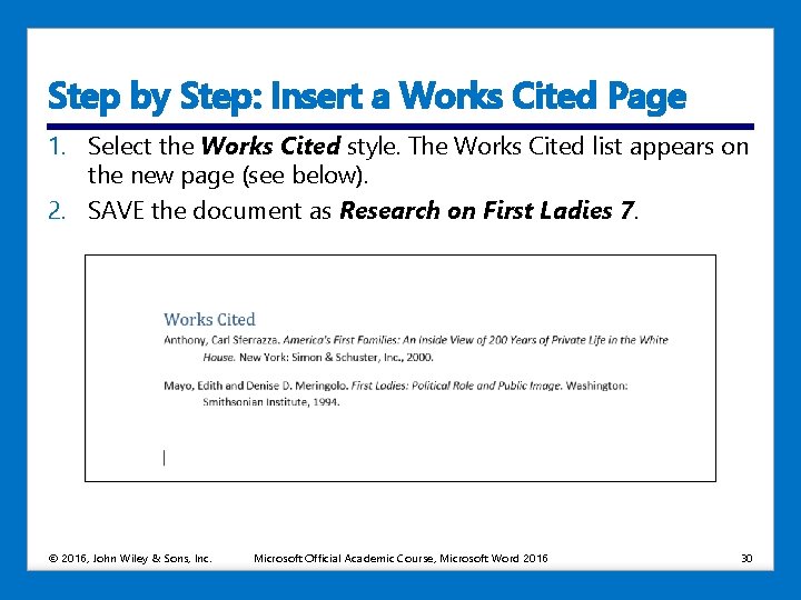 Step by Step: Insert a Works Cited Page 1. Select the Works Cited style.