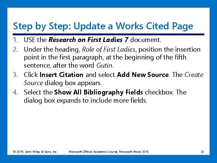 Step by Step: Update a Works Cited Page 1. USE the Research on First