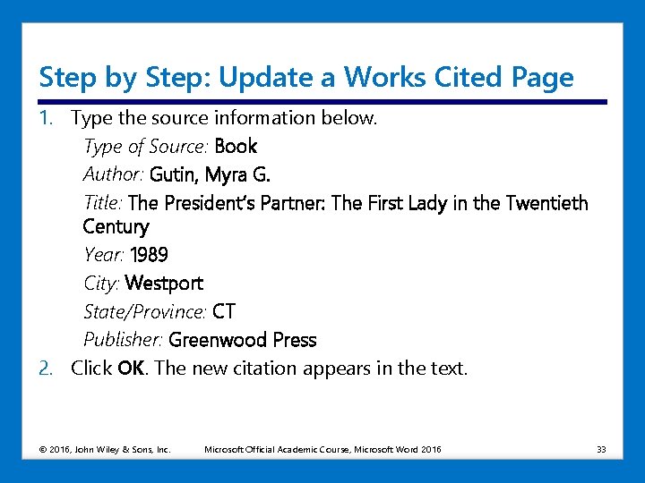 Step by Step: Update a Works Cited Page 1. Type the source information below.