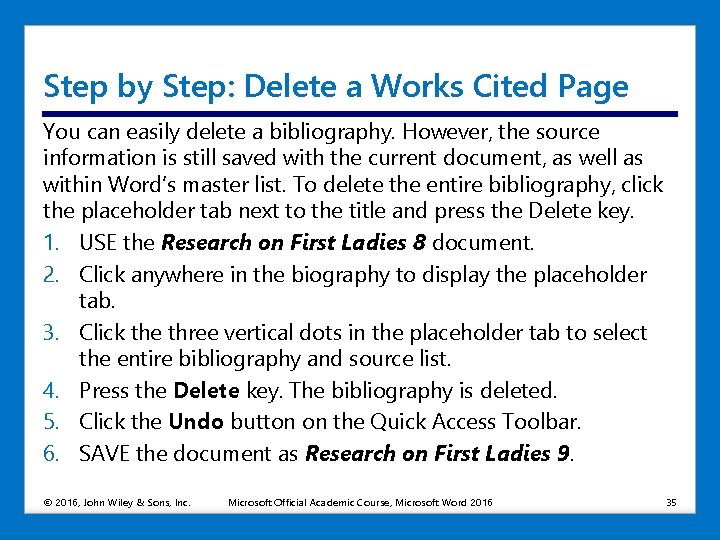 Step by Step: Delete a Works Cited Page You can easily delete a bibliography.