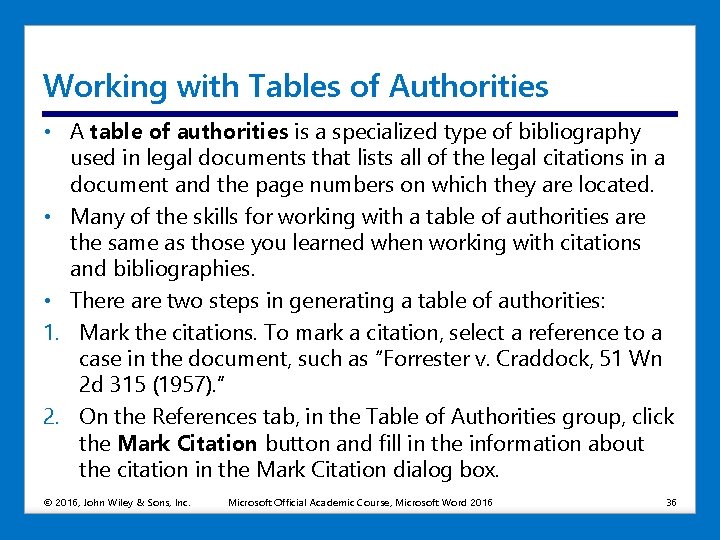 Working with Tables of Authorities • A table of authorities is a specialized type