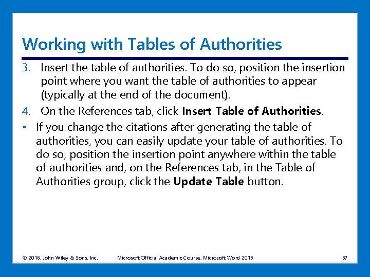 Working with Tables of Authorities 3. Insert the table of authorities. To do so,