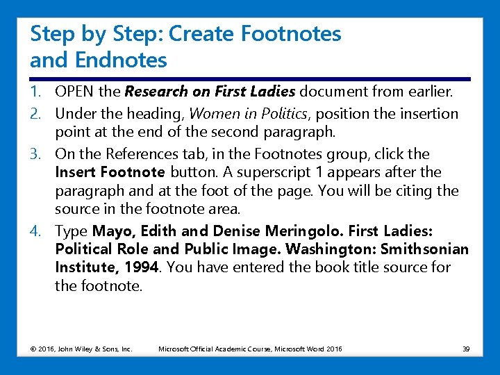 Step by Step: Create Footnotes and Endnotes 1. OPEN the Research on First Ladies
