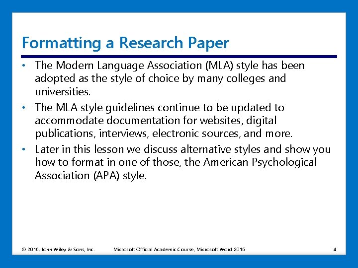 Formatting a Research Paper • The Modern Language Association (MLA) style has been adopted